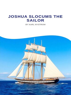 cover image of Joshua Slocums the Sailor